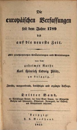 Die europäischen Verfassungen seit dem Jahre 1789 bis auf die neueste Zeit : mit geschichtlichen Erläuterungen und Einleitungen, 3. Die Verfassungen Polens, der freien Stadt Cracau, der Königreiche Galizien und Lodomerien, Schwedens, Norwegens, der Schweiz und Griechenlands enthaltend