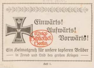 [Reihe 1], Heft 1: Ein Heimatgruß für unsere tapferen Brüder in Freud und Leid des großen Krieges