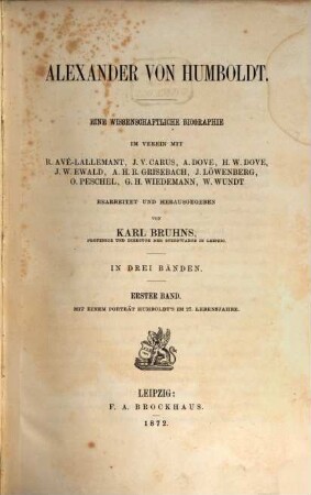 Alexander von Humboldt : eine wissenschaftliche Biographie ; in drei Bänden. 1 : Mit einem Porträt Humboldts im 27. Lebensjahre