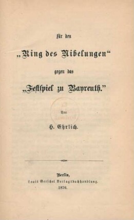 Für den "Ring der Nibelungen" gegen das "Festspiel zu Bayreuth"
