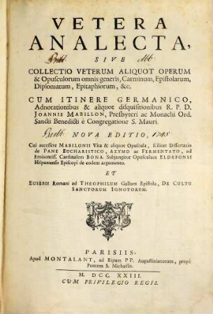 Vetera Analecta, Sive Collectio Veterum Aliquot Operum & Opusculorum omnis generis, Carminum, Epistolarum, Diplomatum, Epitaphiorum, &c.