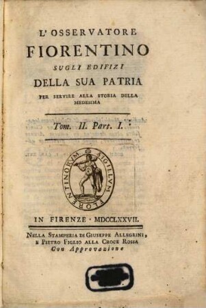 L' Osservatore Fiorentino Sugli Edifizi Della Sua Patria : Per Servire Alla Storia Della Medesima, 2,1