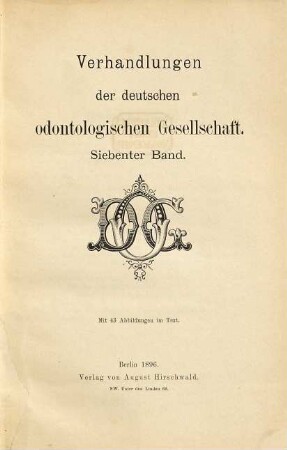 Verhandlungen der Deutschen Odontologischen Gesellschaft. 7. 1896