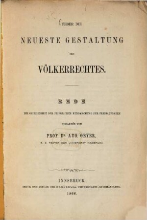 Ueber die neueste Gestaltung des Völkerrechtes : Rede, bei Gelegenheit der feierlichen Kundmachung der Preisaufgaben