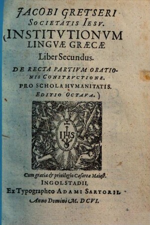 Jacobi Gretseri ... Institvtionvm Lingvae Graecae Liber ..., 2. De Recta Partivm Orationis Constrvctione