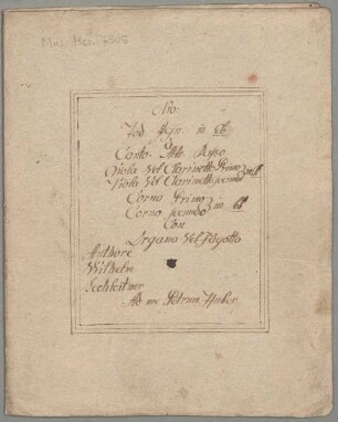 Tod Jesu, V (3), woodwinds, org, Es-Dur - BSB Mus.ms. 7505 : [dust cover title, by Huber:] Nro // Tod Jesu. in Bb // à // Canto. Alto. Basso // Viola vel Clarinetto Primo // [brace:] in B b // Viola vel Clarinetto secundo // Corno Primo // [brace:] in E b // Corno secundo // con // Organo vel Fagotto // Ad me Petrum Huber // [left side:] Authore // Wilhelm // Lechleitner