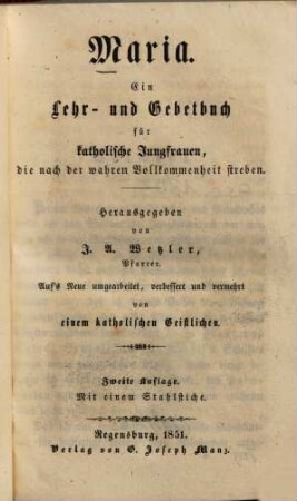 Maria : ein Lehr- und Gebetbuch für katholische Jungfrauen, die nach der wahren Vollkommenheit streben