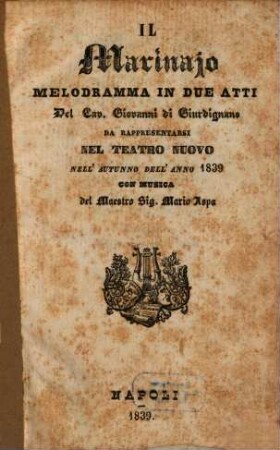 Il marinajo : melodramma in due atti ; da rappresentarsi nel Teatro Nuovo nell'autunno dell'anno 1839