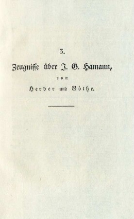 3. Zeugnisse über J. G. Hamann, von Herder und Goethe
