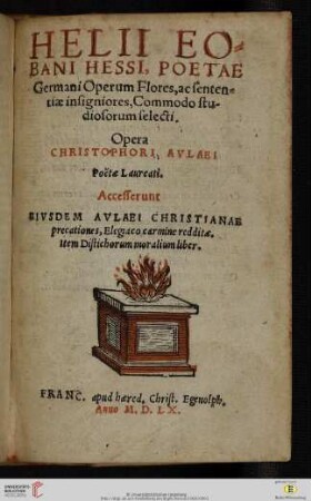 HELII EO=BANI HESSI, POETAE Germani Operum Flores, ac senten=tiae insigniores, Commodo stu-diosorum selecti.
