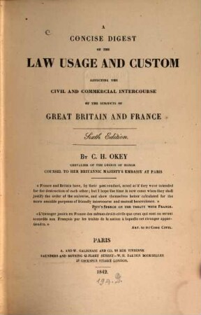 A concise digest of the Law usage and custom affecting the civil and commercial intercourse of the subjects of Great Britain and France