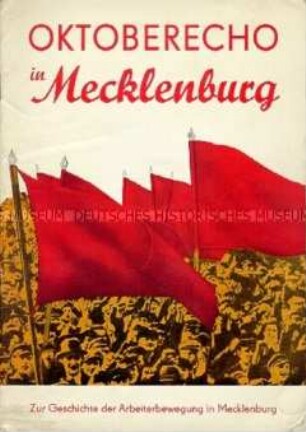 Dokumentation über den Einfluss der Oktoberrevolution in Russland auf die Entwicklung der Arbeiterbewegung in Mecklenburg