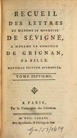 Recueil Des Lettres De Madame La Marquise De Sévigné A Madame La Comtesse De Grignan, Sa Fille, 7