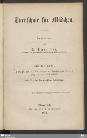 2. Theil: Stufe IV und V : das Turnen der Mädchen vom 12.-14. (bez. 13.-15.) Lebensjahre : (mit 59 in den Text eingefügten Holzschnitten)
