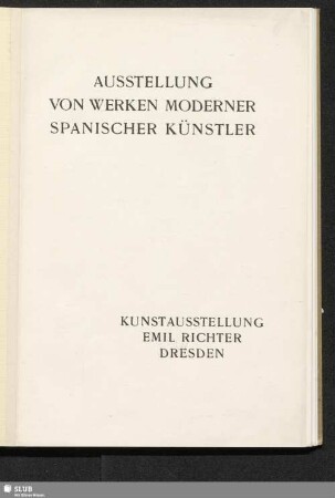 Ausstellung von Werken moderner spanischer Künstler : Kunstausstellung Emil Richter Dresden
