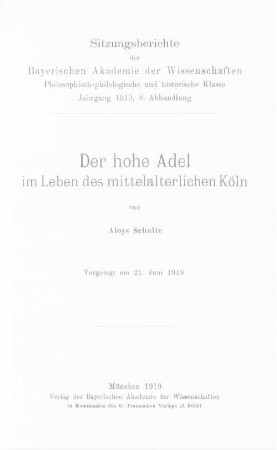 Der hohe Adel im Leben des mittelalterlichen Köln : vorgelegt am 21. Juni 1919