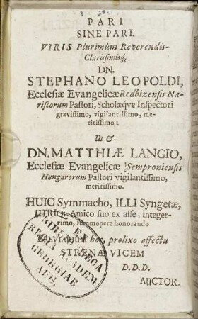 Pari [...] Viris Plurimum Reverendis [...] Dn. Stephano Leopoldi [...] Dn. Matthiæ Langio [...]