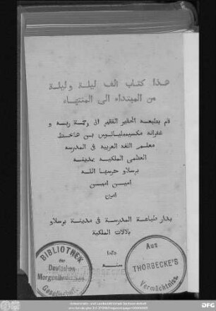 Muǧallad 2: Hāḏā Kitāb Alf laila wa-laila min al-mubtadāʾ ila 'l-muntahā : Arabisch ; Nach einer Handschrift aus Tunis