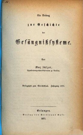 Ein Beitrag zur Geschichte der Gefängniß-Systeme : Von Max Zülzer