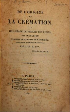 De l'origine de la crémation : ou de l'usage de bruler les corps ; dissertation