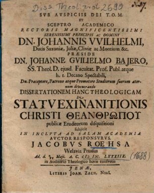 Dissertationem Hanc Theologicam De Statv [Statu] Exinanitionis Christi Theanthrōpu