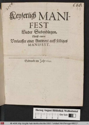 Keyserlich Manifest Wieder Siebenbürgen. Nebst einem Vorlauffer einer Antwort auff selbiges Manifest