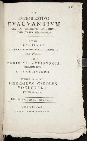 De Intempestivo Evacuantium Usu In Febribus Gastricis : Dissertatio Inauguralis ; Die II. Novembr. MDCCXCIII.
