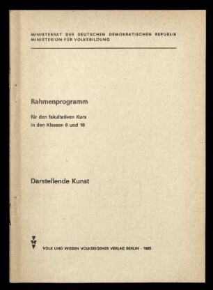 Rahmenprogramm für den fakultativen Kurs Darstellende Kunst in den Klassen 9 und 10