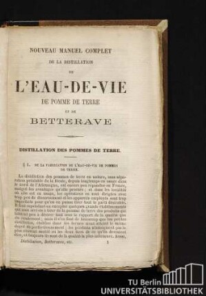 NOUVEAU MANUEL COMPLET DE LA DISTILLATION de L'EAU-DE-VIE Nouveau manuele complet de l'eau de vie de pomme de terre et de bettrave Distillation des pommes de terre BETTERAVE
