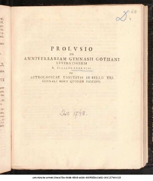Prolvsio In Anniversariam Gymnasii Gothani Lvstrationem A. MDCCXXXXVIII. De Astrologicae Vanitatis In Bello Tricennali Miro Qvodam Fascino : [P.P. D. XXVIII. Ivlii. A. M DCC XXXXVIII.]