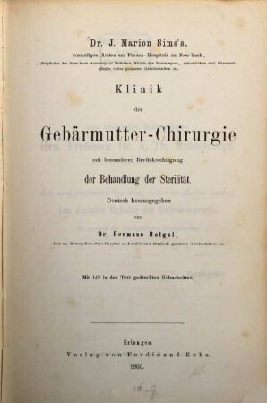 J. Marion Sims's Klinik der Gebärmutter-Chirurgie : mit besonderer Berücksichtigung der Behandlung der Sterilität