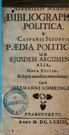 Bibliographia politica & Casparis Scioppii paedia politices ut & eiusdem argumenti alia
