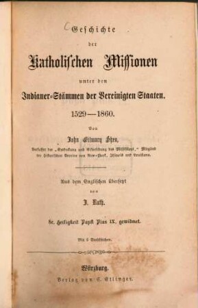 Geschichte der katholischen Missionen unter den Indianer-Stämmen der Vereinigten Staaten : 1529 - 1860