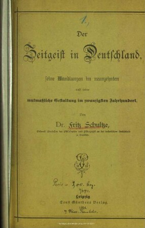 Der Zeitgeist in Deutschland, seine Wandlungen im neunzehnten und seine mutmaßliche Gestaltung im zwanzigsten Jahrhundert