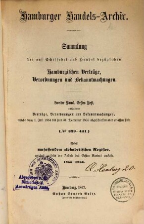 Hamburger Handels-Archiv : Sammlung der auf Schiffahrt und Handel bezüglichen hamburgischen Verträge, Verordnungen und Bekanntmachungen. 2. 1855/66 (1867), H. 1
