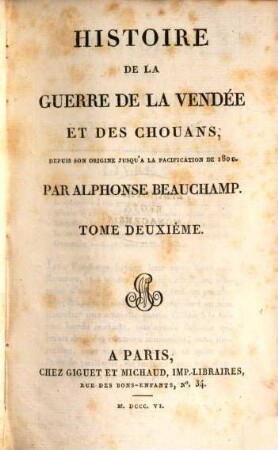 Histoire de la guerre de la Vendée et des Chouans, depuis son origine jusqu'à la pacification de 1800. 2