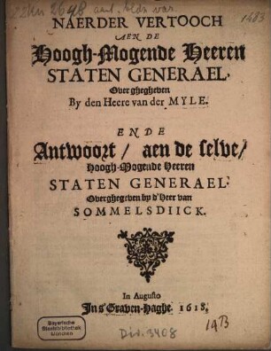 Naerder Vertooch aen de Hoogh-Mogende Heeren Staten Generael Over ghegheven by den Heere van der Myle