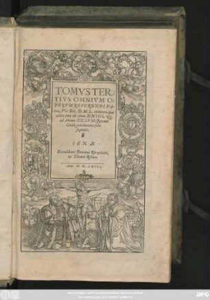 TOMVS TER=||TIVS OMNIVM O=||PERVM REVERENDI PA=||tris, Viri Dei, D.M.L. continens quae || aedita sunt ab Anno XXIIII. vs#[que] || ad Annum XXXVIII ... ||