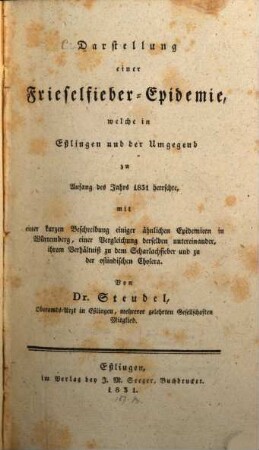 Darstellung einer Frieselfieber-Epidemie, welche in Eßlingen und der Umgegend zu Anfang des J. 1831 herrschte