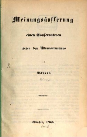 Meinungsäusserung eines Conservativen gegen den Ultramontanismus in Bayern : (Manuscript)