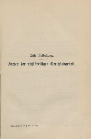 Erste Abtheilung. Sachen der nichtstreitigen Gerichtsbarkeit