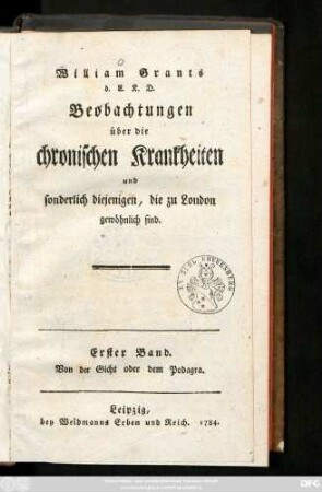 Erster Band: Von der Gicht oder dem Podagra