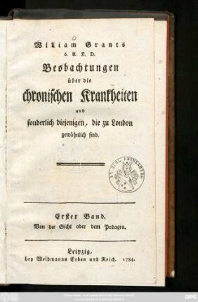 Erster Band: Von der Gicht oder dem Podagra