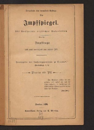 Der Impfspiegel : 300 Aussprüche ärztlicher Autoritäten über die Impffrage und zwar vorwiegend aus neuerer Zeit