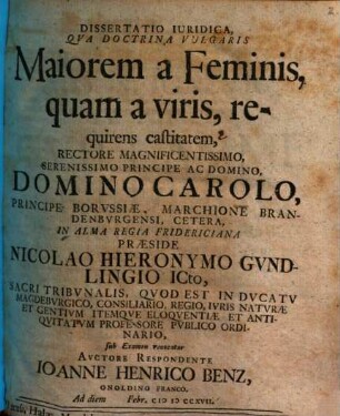 Dissertatio Iuridica, Qva Doctrina Vulgaris Maiorem a Feminis, quam a viris, requirens castitatem