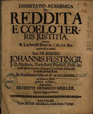 Dissertatio Academica De Reddita E Coelo Terris Justitia [Iustitia] : una cum B. Ludwellii Exercit. 1. th. 1.2. &c. usqve ad 11. inclus.