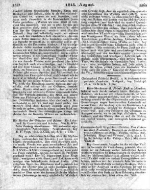 Christophori Friderici Rothii, A. M. Professoris Stuttgardiensis Laudatio. Stuttgard, bey Steinkopf. 1814. 24 S. in 8.