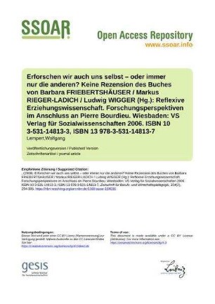 Erforschen wir auch uns selbst – oder immer nur die anderen? Keine Rezension des Buches von Barbara FRIEBERTSHÄUSER / Markus RIEGER-LADICH / Ludwig WIGGER (Hg.): Reflexive Erziehungswissenschaft. Forschungsperspektiven im Anschluss an Pierre Bourdieu. Wiesbaden: VS Verlag für Sozialwissenschaften 2006. ISBN 10 3-531-14813-3, ISBN 13 978-3-531-14813-7