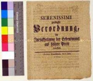 Serenissimi gnädigste Verordnung, die Zurückhaltung der Lebensmittel auf höhere Preise betreffend