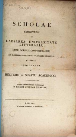 Scholae semestres in Caesarea Universitate Litteraria quae Dorpati constituta est. 1831,2, 1831, 2